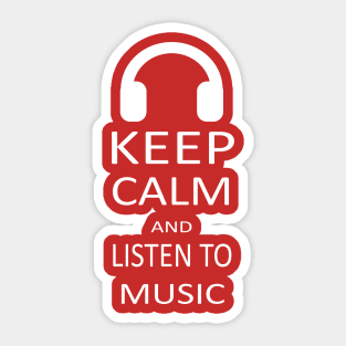 Keep Calm and listen to music Sticker